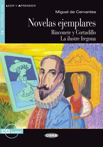 Novelas ejemplares - Buch mit Audio-CD: Rincon y Cortadillo; La ilustre fregona. Text in Spanisch. Niveau A2 (Leer y Aprender) Study Guides
