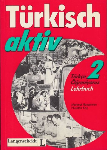 Türkisch aktiv; Türkce Ögreniyoruz, Bd.2, Lehrbuch General education