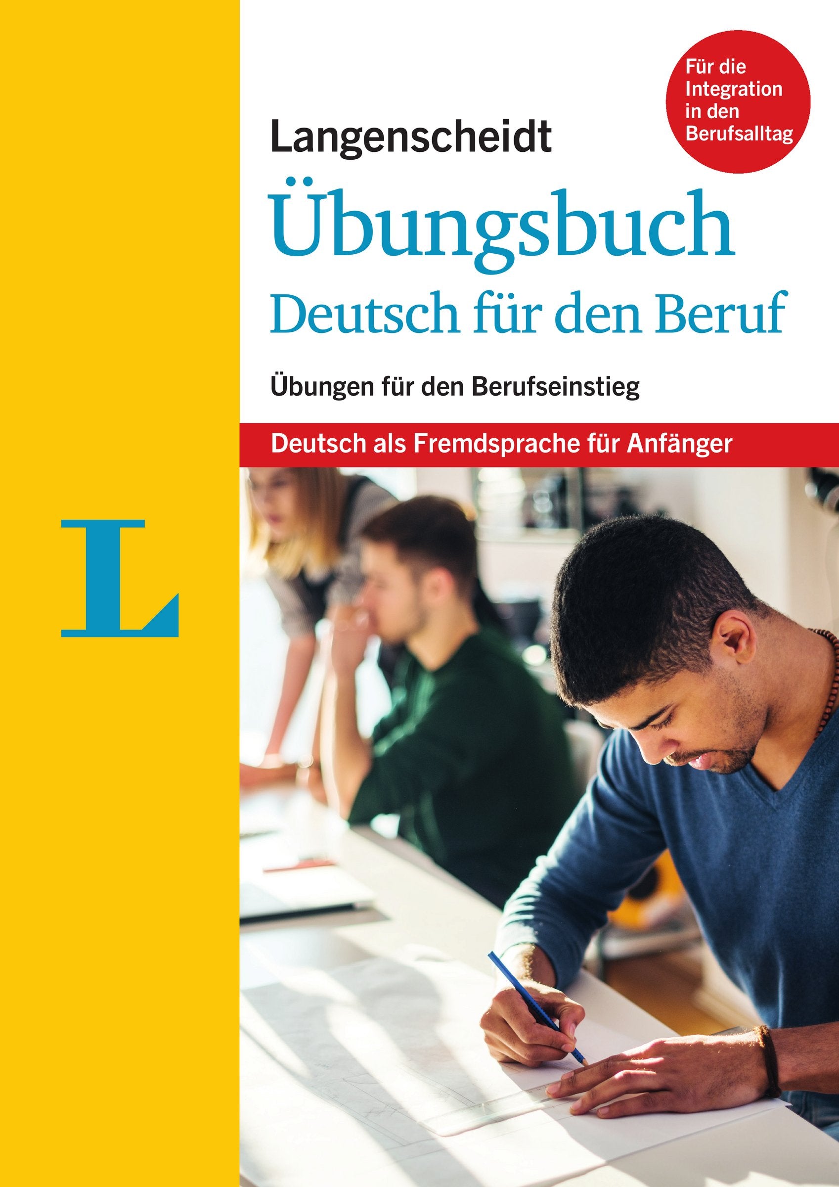 Langenscheidt Übungsbuch Deutsch für den Beruf - Deutsch als Fremdsprache für Anfänger General education