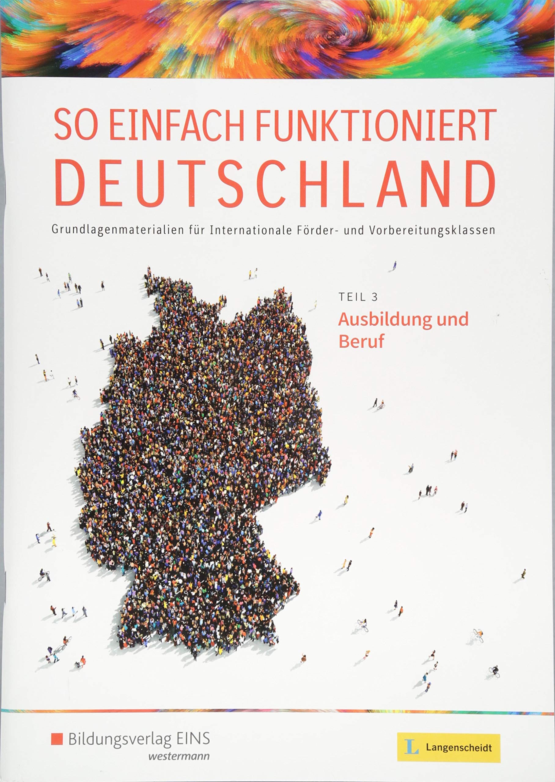 So einfach funktioniert Deutschland - Ausbildung und Beruf: Grundlagenmaterialien für internationale Förder- und Vorbereitungsklassen Foreign Languages ​​& Dictionaries