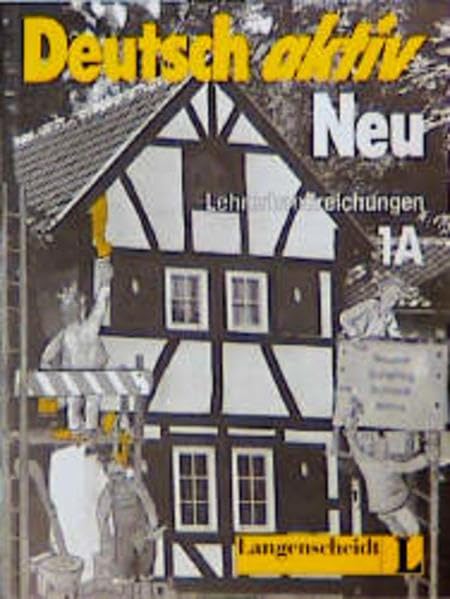 Deutsch aktiv Neu. Ein Lehrwerk für Erwachsene: Lehrerhandreichungen (Deutsch Aktiv Neu: Level 1) Foreign Languages ​​& Dictionaries
