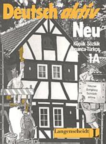 Deutsch aktiv Neu. Ein Lehrwerk für Erwachsene: Deutsch aktiv Neu, Glossar Deutsch-Türkisch Foreign Languages ​​& Dictionaries