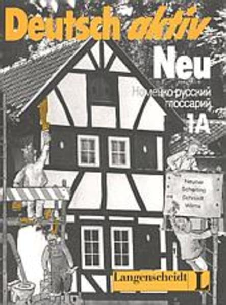 Deutsch aktiv Neu. Ein Lehrwerk für Erwachsene: Deutsch aktiv Neu, Glossar Deutsch-Russisch Foreign Languages ​​& Dictionaries