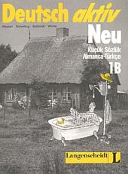 Deutsch aktiv Neu. Ein Lehrwerk für Erwachsene: Deutsch aktiv Neu, Glossar Deutsch-Türkisch Foreign Languages ​​& Dictionaries
