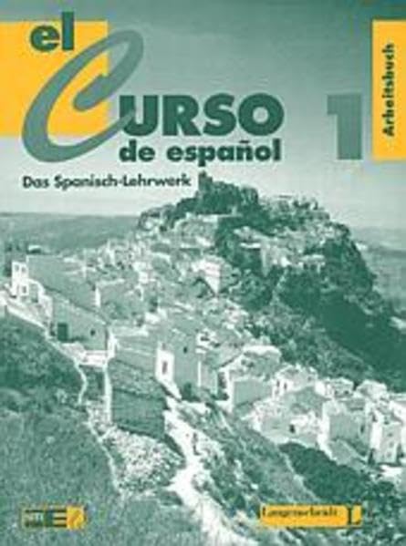 El Curso de Español - Das Spanisch-Lehrwerk: El curso de espanol, Arbeitsbuch Books