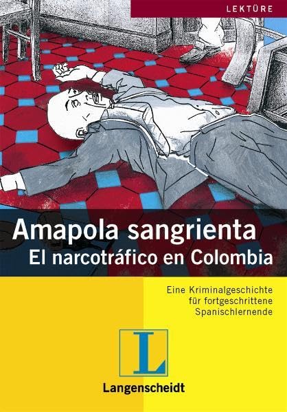 Amapola sangrienta: El narcotráfico en Colombia (Geschichten aus Spanien und Lateinamerika) Foreign Languages ​​& Dictionaries