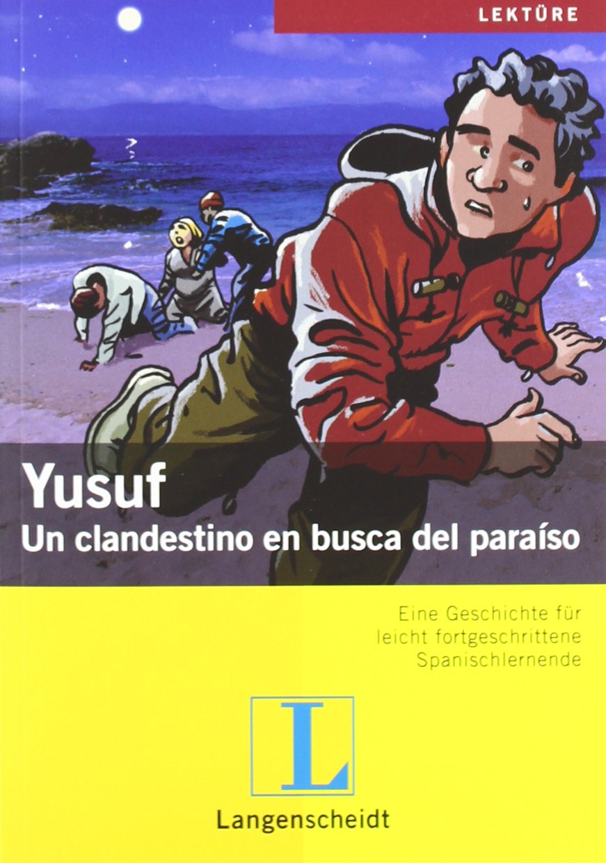 Yusuf: Un clandestino en busca del paraíso (Geschichten aus Spanien und Lateinamerika) Learning & Reference