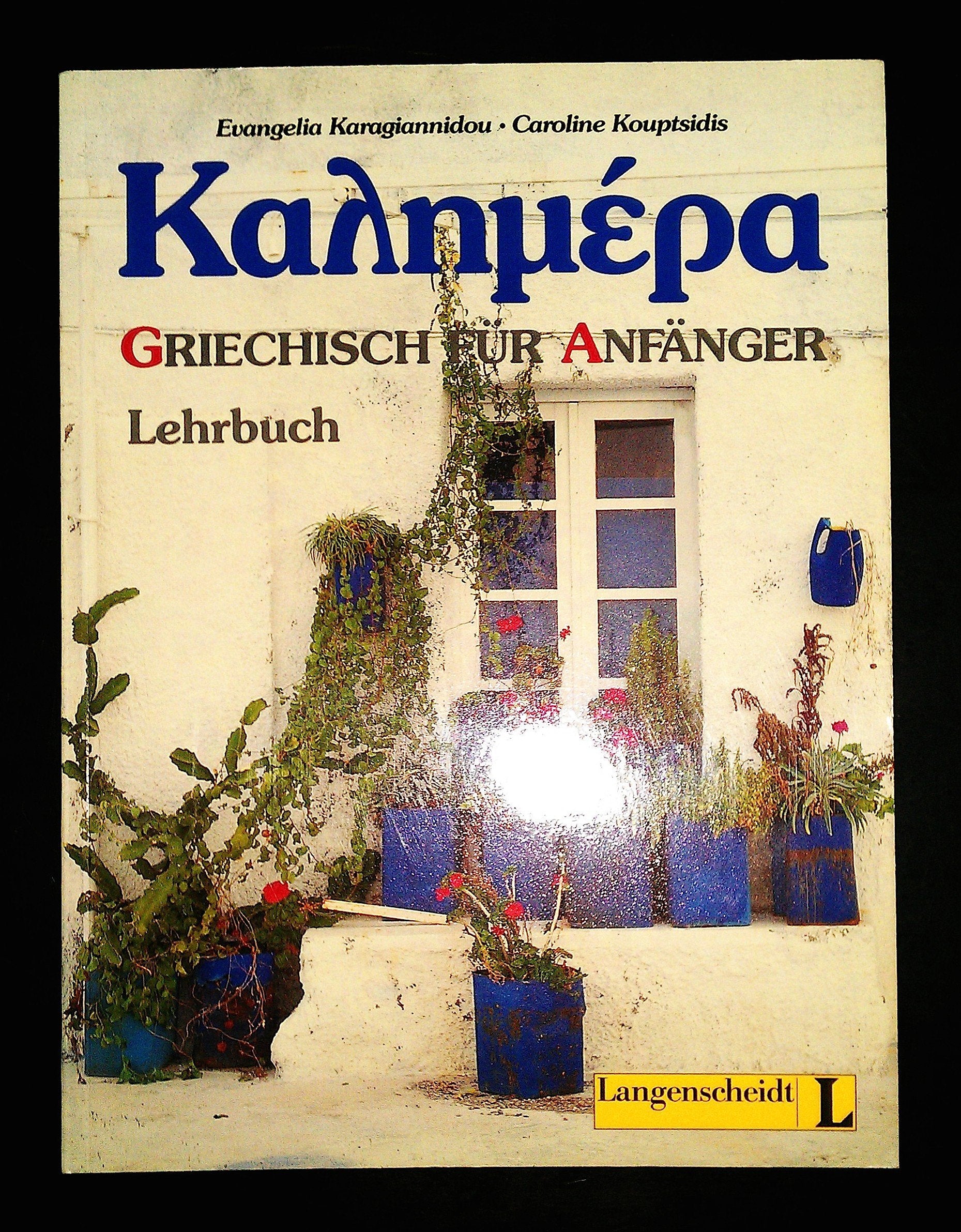 Kalimera - Lehrbuch: Griechisch-Lehrwerk für Anfänger Learning & Reference