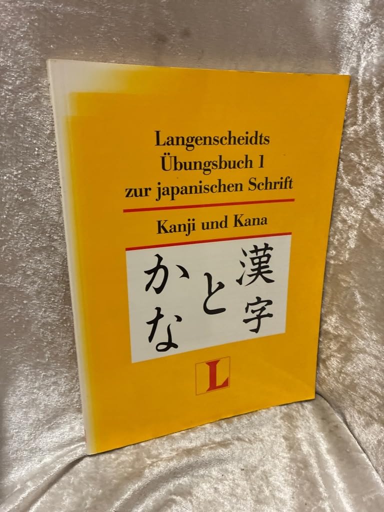 Langenscheidts Übungsbuch der japanischen Schrift, Kanji und Kana: Übungsbuch zu japanischen Schrift Learning & Reference