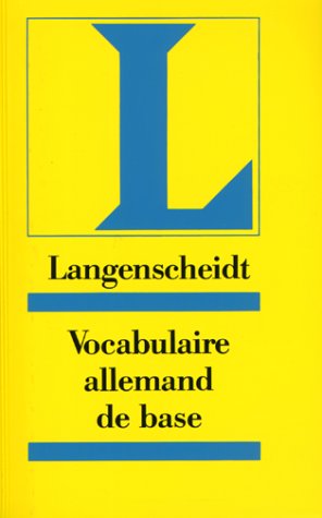 Langenscheidt Grundwortschatz Deutsch - Vocabulaire allemand de base: Deutsch-Französisch: Dictionnaire d'apprentissage classé par thèmes avec phrases d'exemples Foreign Languages ​​& Dictionaries
