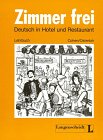 Zimmer frei, Lehrbuch (Zimmer Frei - Deutsch in Hotel Und Restaurant - Level 1) Business, Finance & Career