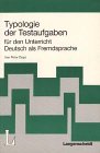 Typologie der Testaufgaben für den Unterricht Deutsch als Fremdsprache Education & Training