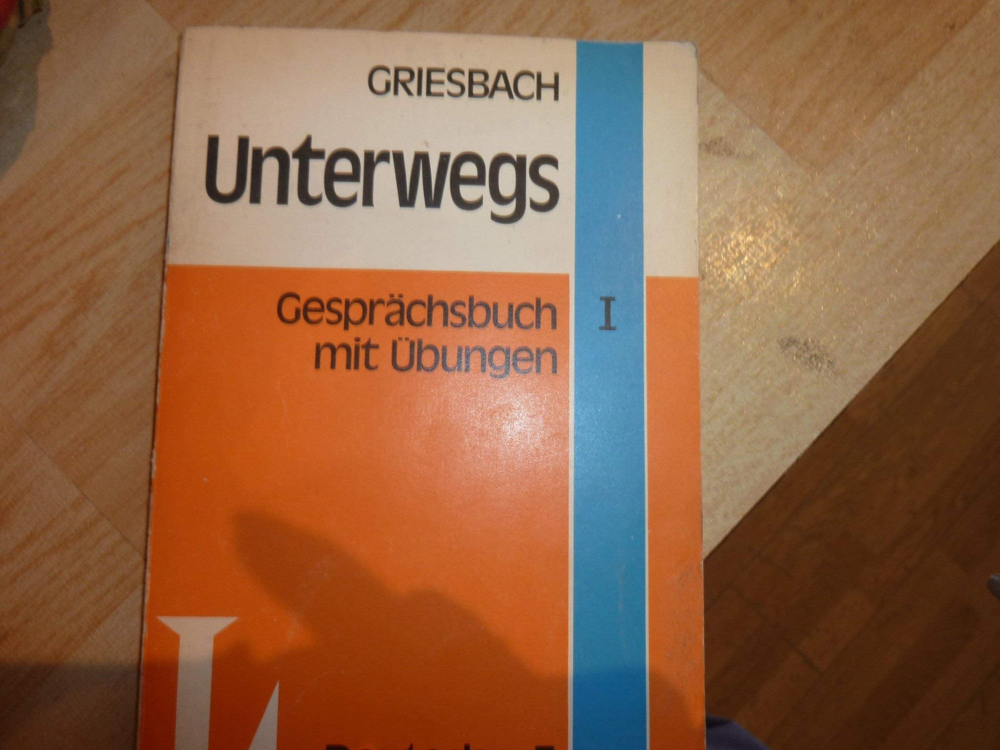 Unterwegs: Gesprachsbuch I mit Ubungen (Deutsch x3) Books