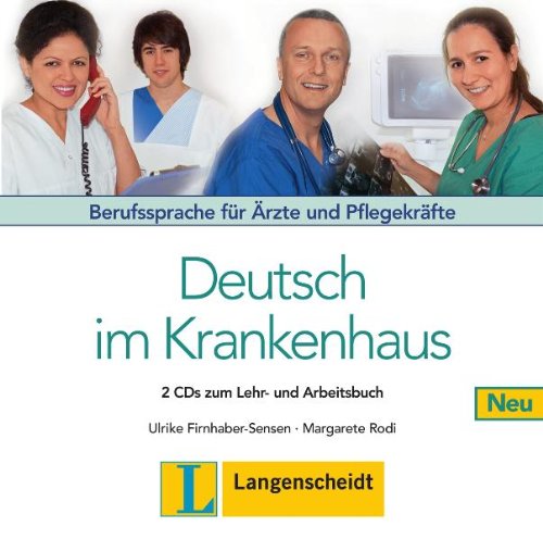 Deutsch im Krankenhaus Neu - 2 Audio-CDs: Berufssprache für Ärzte und Pflegekräfte: Cds (2) (Texto) Medicine