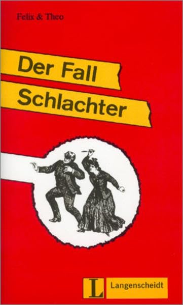 Der Fall Schlachter (Stufe 3) (Leichte Lektüren Deutsch als Fremdsprache / Stufe 3) Study Guides