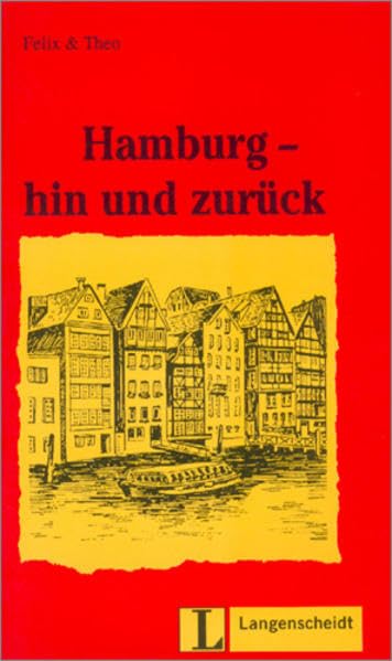 Hamburg - hin und zurück (Stufe 1) (Leichte Lektüren Deutsch als Fremdsprache / Stufe 1) Study Guides