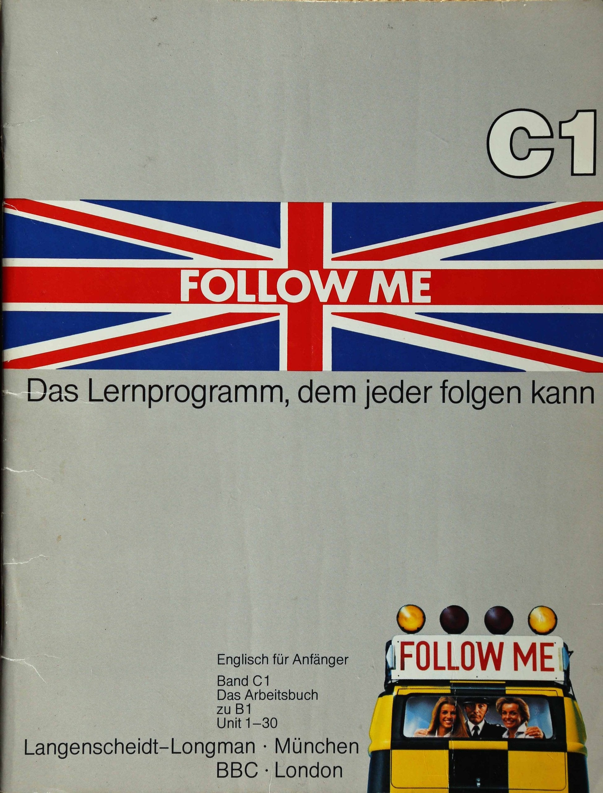 FOLLOW ME Band C1 Englisch für Anfänger Das Arbeitsbuch zu B1 Unit 1-30 Learning & Reference