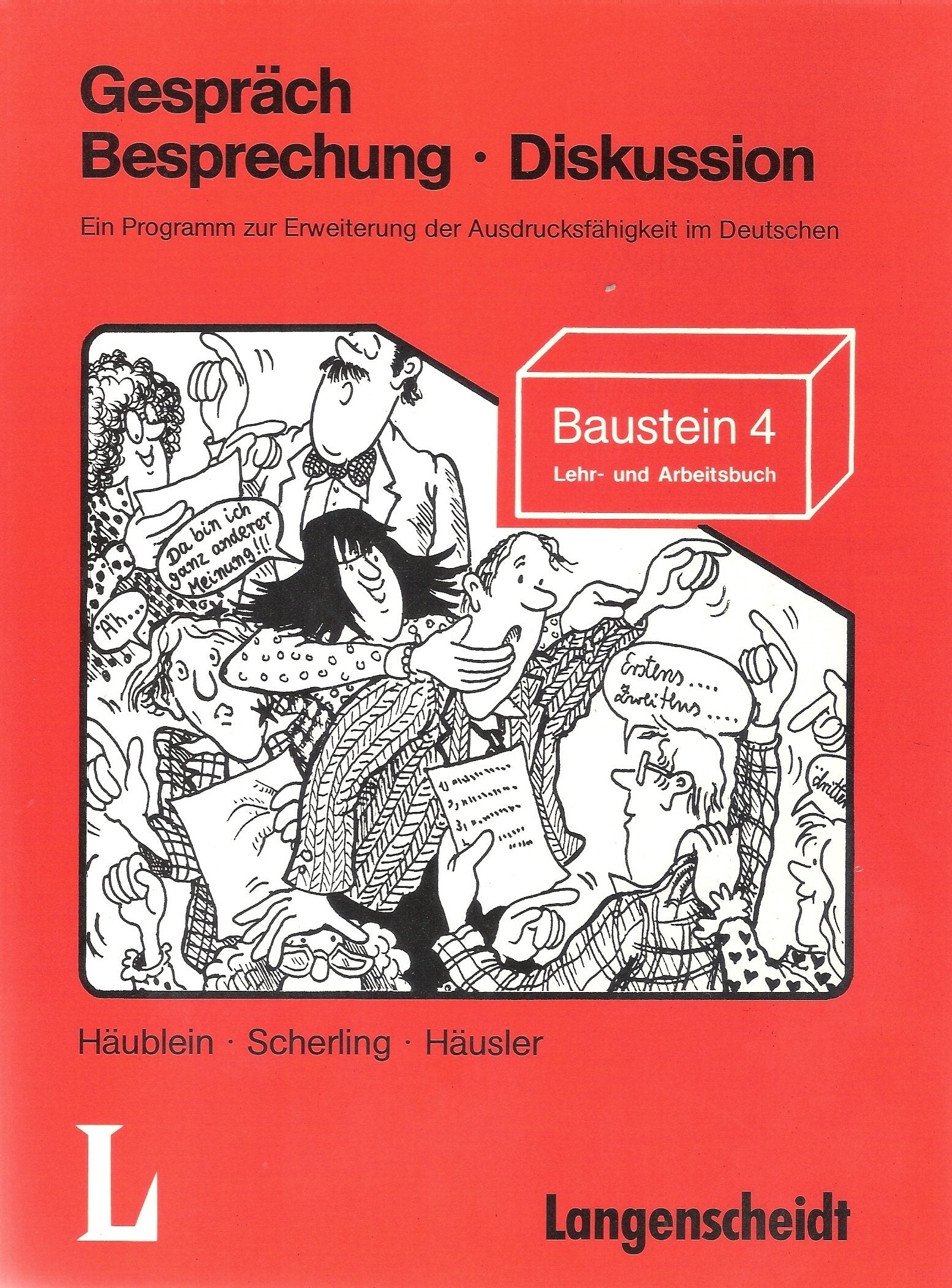 Gespräch, Besprechung, Diskussion. Ein Programm zur Erweiterung der Ausdrucksfähigkeit im Deutschen. Baustein 4: Lehr- und Arbeitsbuch. (Bausteine Deutsch - Level 4) Architecture