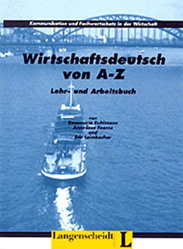 Wirtschaftsdeutsch von A - Z: Kommunikation und Fachwortschatz in der Wirtschaft Foreign Languages ​​& Dictionaries