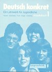 Deutsch konkret, Arbeitsbuch: Ein Lehrwerk Fur Jugendliche. Arbeitsbuch 1 Foreign Languages ​​& Dictionaries
