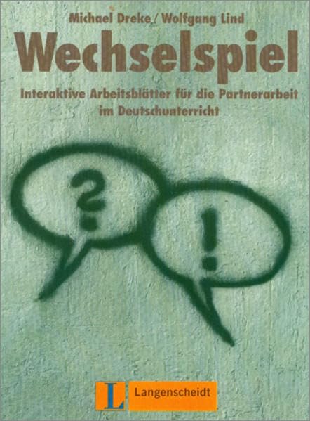 Wechselspiel. Sprechanlässe für die Partnerarbeit im kommunikativen Deutschunterricht. Arbeitsblätter für Anfänger und Fortgeschrittene Education & Training
