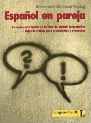 Español en pareja: Sprechanlässe für den kommunikativen Spanischunterricht: Estimulos Para Hablar En La Clase De Espanol Comunicativa ... Foreign Languages ​​& Dictionaries
