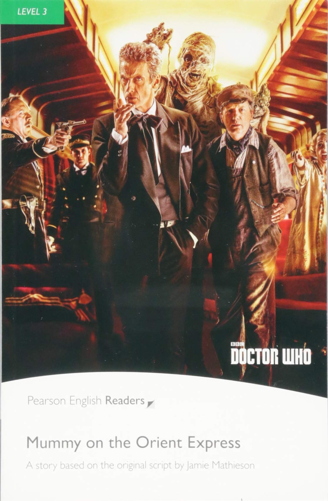 Dr Who: Mummy on the Orient Express - Leichte Englisch-Lektüre (Pearson Readers - Level 3) Study Guides