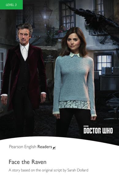 Dr Who: Face the Raven - Leichte Englisch-Lektüre (A2) (Pearson Readers - Level 3) Study Guides