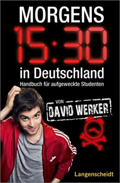 Morgens 15.30 in Deutschland: Handbuch für aufgeweckte Studenten Humour & Satire
