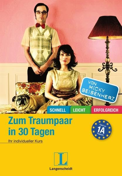 Zum Traumpaar in 30 Tagen: Ihr individueller Kurs: schnell, leicht, erfolgreich. Führt zu 1A Paaren General education