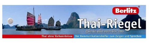 Thai-Riegel - Riegel: Der Kommunikationshelfer zum Zeigen und Sprechen: Thai ohne Vorkenntnisse. Der Kommunikationshelfer zum Zeigen und Sprechen Learning & Reference