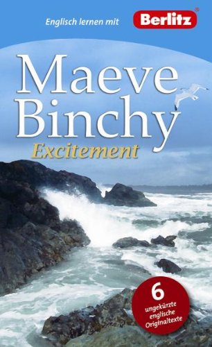 Englisch lernen mit Maeve Binchy: Excitement: Berlitz Englisch lernen mit Maeve Binchy. Text in Englisch. Mit Vokabeln und Übungen. Ab Niveau B1 Study Guides