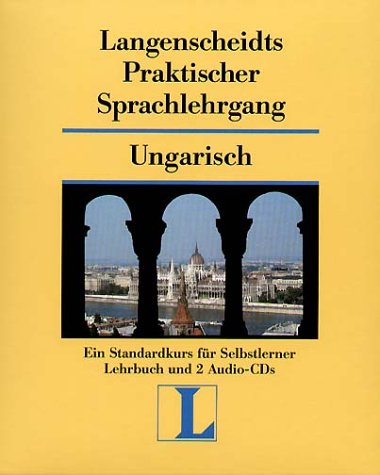 Langenscheidts Praktischer Sprachlehrgang, m. Audio-CD, Ungarisch: Ein Standardkurs für Selbstlerner. Mit Schlüssel Learning & Reference