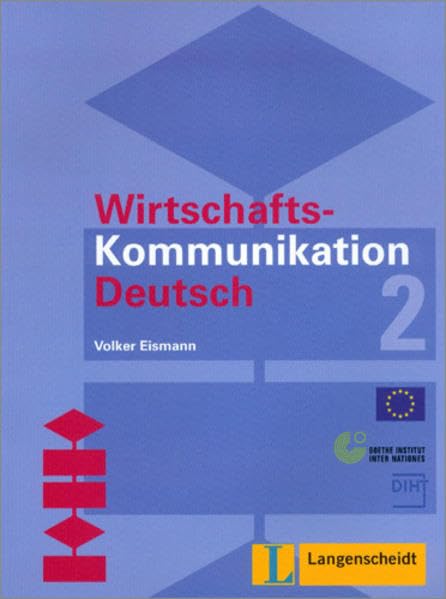 Wirtschaftskommunikation Deutsch in 2 Bänden - Lehrbuch 2 (Wirtschaftskommunikation Deutsch / Neubearbeitung) Foreign Languages ​​& Dictionaries