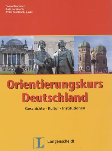 Orientierungskurs Deutschland: Geschichte - Kultur - Institutionen Foreign Languages ​​& Dictionaries