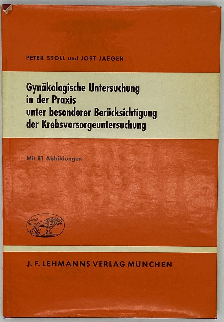 Gynäkologische Untersuchung in der Praxis unter besonderer Berücksichtigung der Krebsvorsorgeuntersuchung Medicine