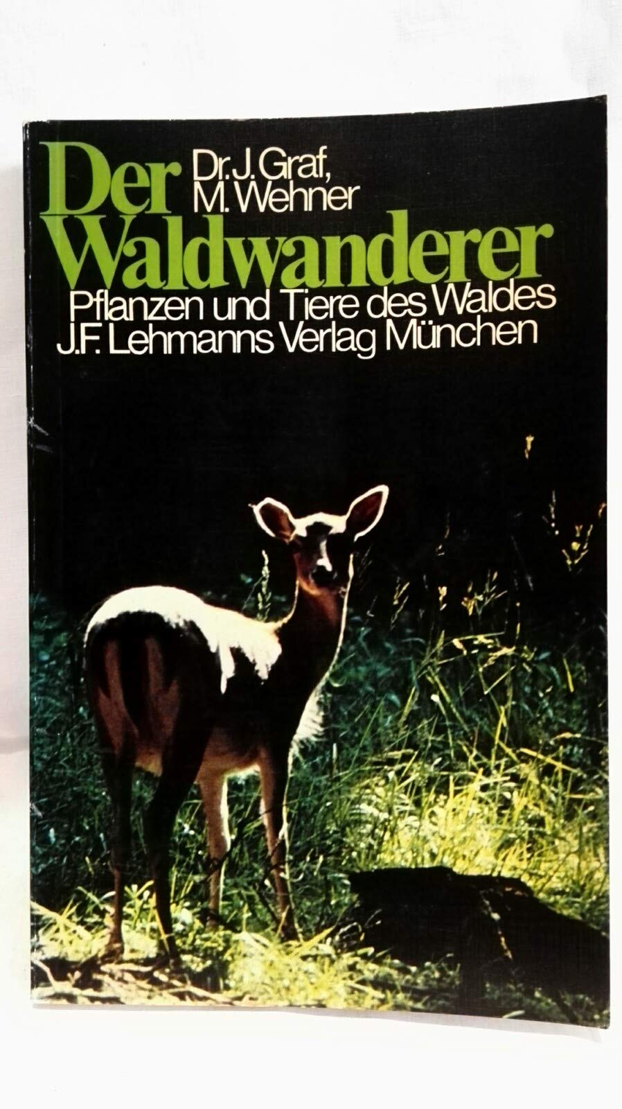 Der Waldwanderer Pflanzen und Tiere des deutschen Waldes Books