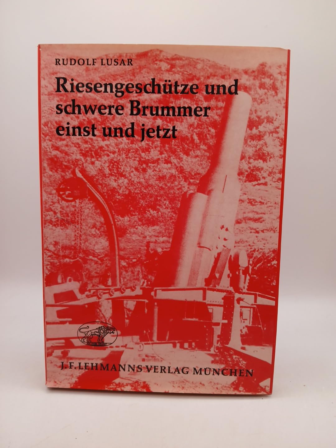 Riesengeschütze und schwere Brummer einst und jetzt. Books