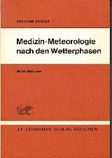 Medizin-Meteorologie nach den Wetterphasen : eine ärztliche Wetterkunde. Geology & Geography