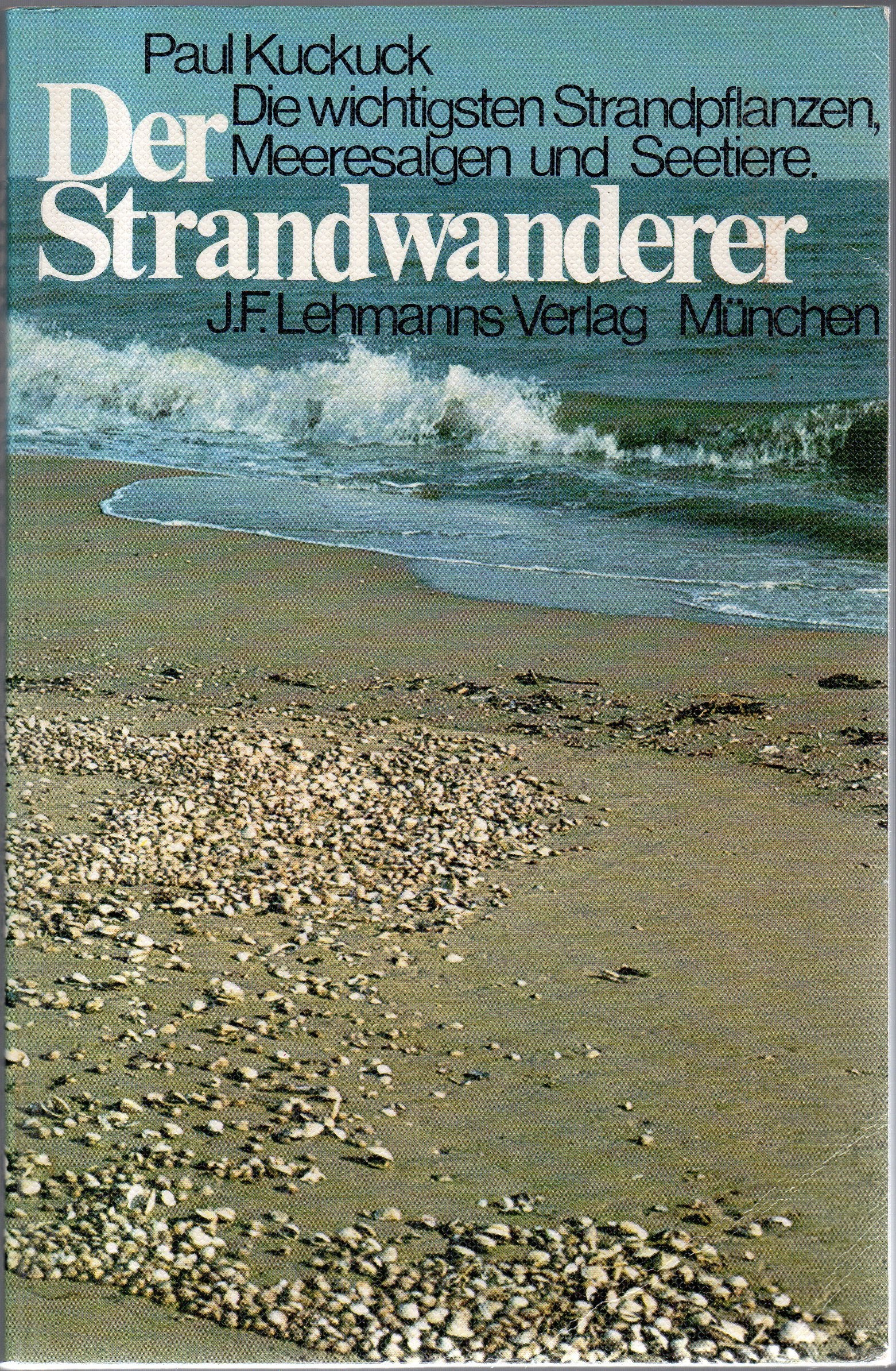 Der Strandwanderer : die wichtigsten Strandpflanzen, Meeresalgen u. Seetiere d. Nord- u. Ostsee. Books