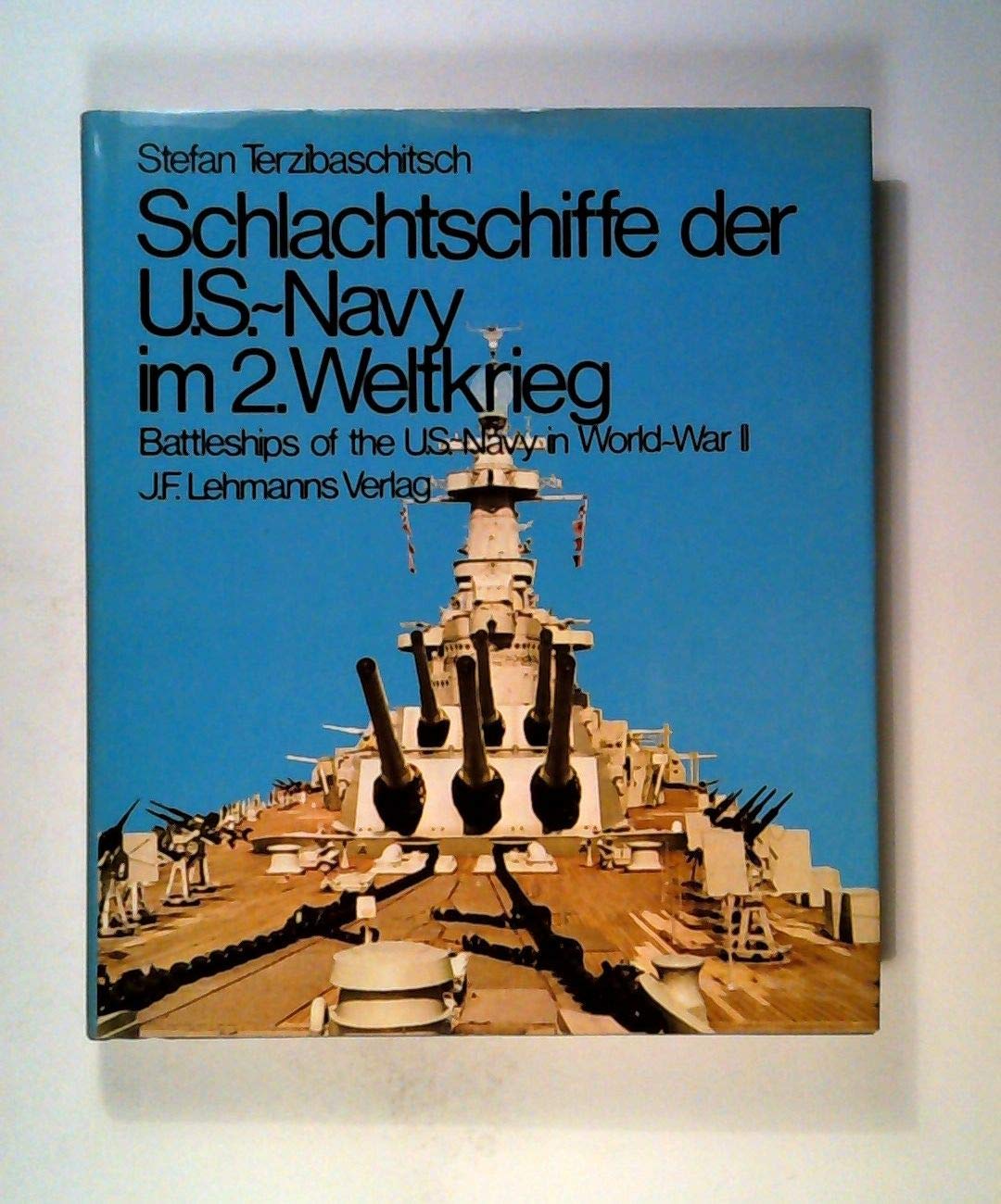 Schlachtschiffe der U.S.-Navy im 2. Weltkrieg/Battleships of the U.S.-Navy in World-War II. Books