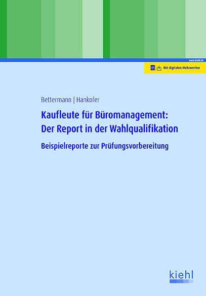 Kaufleute für Büromanagement: Der Report in der Wahlqualifikation Study Guides
