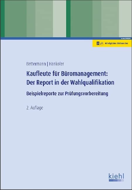 Kaufleute für Büromanagement: Der Report in der Wahlqualifikation Business, Finance & Career