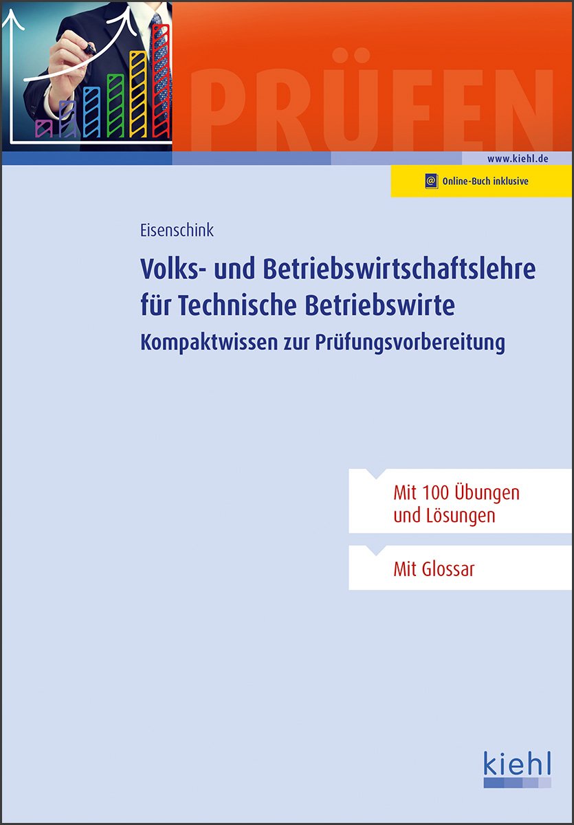 Volks- und Betriebswirtschaftslehre für Technische Betriebswirte: Kompaktwissen zur Prüfungsvorbereitung Business, Finance & Career