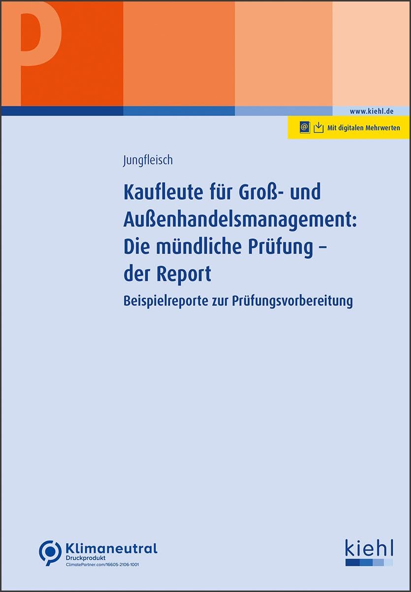 Kaufleute für Groß- und Außenhandelsmanagement: Die mündliche Prüfung - der Report Business, Finance & Career