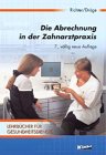 Die Abrechnung in der Zahnarztpraxis: Lehrbuch für Zahnarzthelferinnen - Leitfaden für Zahnarztpraxen Books