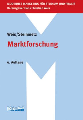 Marktforschung (Modernes Marketing für Studium und Praxis) Business, Finance & Career