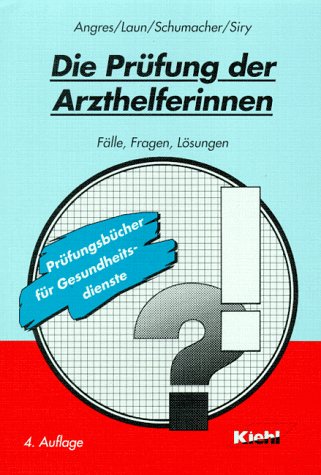 Die Prüfung der Arzthelferinnen: Fälle, Fragen, Lösungen (Prüfungsbücher für Gesundheitsberufe) Education & Training