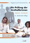 Die Prüfung der Arzthelferinnen: Fälle, Fragen, Lösungen (Prüfungsbücher für Gesundheitsberufe) Study Guides