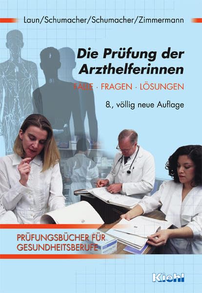 Die Prüfung der Arzthelferinnen. Fälle, Fragen, Lösungen. Business, Finance & Career